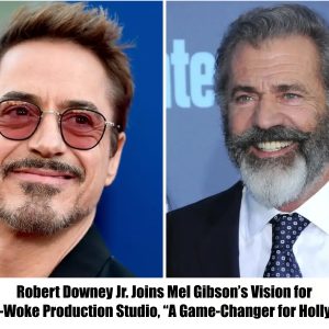 Robert Downey Jr. Joins Mel Gibson's Vision for an Un-Woke Production Studio, "A Game-Changer for Hollywood"